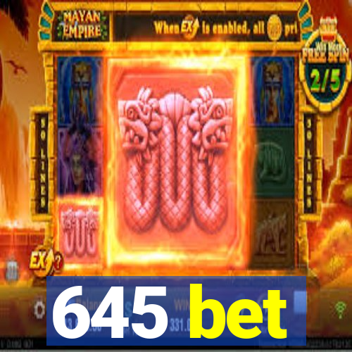 645 bet